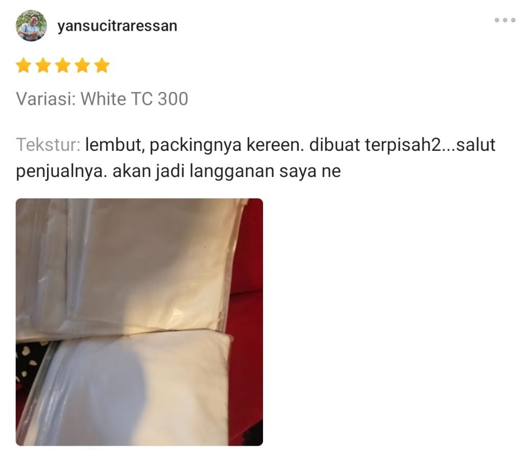 Ulasan bintang 5 dari yansucitraressan: "Tekstur lembut, packingnya keren, dibuat terpisah-pisah, salut penjualnya, akan jadi langganan saya." Variasi White TC 300, dengan foto linen dalam kemasan.